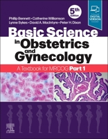 Basic Science in Obstetrics and Gynaecology: A Textbook for MRCOG Part 1 0702074225 Book Cover