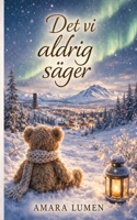 Det vi aldrig säger (Swedish Edition) 919909228X Book Cover