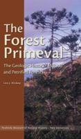 The Forest Primeval: The Geologic History of Wood and Petrified Forests 0912532645 Book Cover