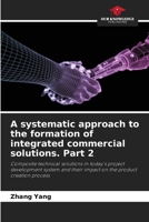 A systematic approach to the formation of integrated commercial solutions. Part 2 6205649500 Book Cover