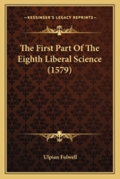 The First Part Of The Eighth Liberal Science 1104913194 Book Cover