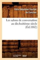 Les Salons de Conversation Au Dix-Huitia]me Sia]cle (A0/00d.1882) 2012580297 Book Cover