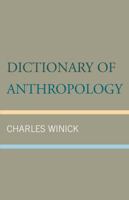 Dictionary of Anthropology 1442233923 Book Cover