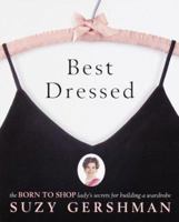 Best Dressed: The Born to Shop Lady's Secrets for Building a Wardrobe 0609602187 Book Cover