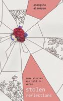 Stolen Reflections: Some stories are told in verse 1643240862 Book Cover