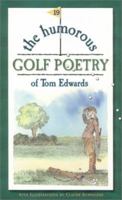 The Humorous Golf Poetry of Tom Edwards 0970110715 Book Cover