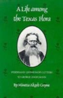 A Life Among the Texas Flora: Ferdinand Lindheimer's Letters to George Engelmann 0890964572 Book Cover