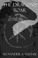 The Dragon's Roar 1511631406 Book Cover
