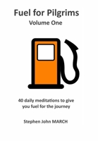 Fuel for Pilgrims (Volume One) 1326267086 Book Cover