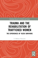 Trauma and the Rehabilitation of Trafficked Women 0367510316 Book Cover