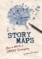 Story Maps: How to Write a Great Screenplay 098362660X Book Cover