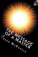 The Message of a Master: The Universal Law 1497329884 Book Cover