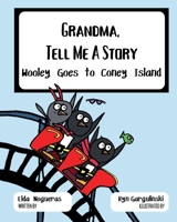 Grandma, Tell Me a Story : Wooley Goes to Coney Island 1937539172 Book Cover
