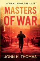 Masters of War: A Maxx King Thriller (The MAXX King Thrillers) B0FMJ2L776 Book Cover