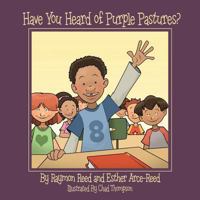 Have You Heard of Purple Pastures? 1935268139 Book Cover