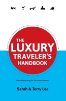 The Luxury Traveler's Handbook 1927557003 Book Cover