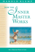 How the Inner Master Works (Mahanta Transcripts, Bk 12) 1570431035 Book Cover