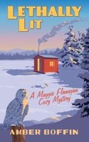 Lethally Lit: A Maggie Flanagan Cozy Mystery 1775102866 Book Cover