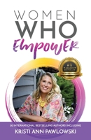 Women Who Empower- Kristi Ann Pawlowski 1952725445 Book Cover