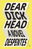 Dear Dickhead: A Novel 1250397669 Book Cover