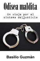 Odisea maldita: Un viaje por el sistema de inJusticia 1542870208 Book Cover