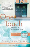 One Touch (Expanded Edition with Discussion Guide): The Story of an Awakened Heart 1621363449 Book Cover