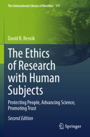 The Ethics of Research with Human Subjects: Protecting People, Advancing Science, Promoting Trust (The International Library of Bioethics, 111) 3031827597 Book Cover