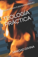 Teología Práctica: Sanidad Divina B08P1KLSJH Book Cover