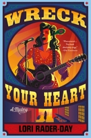 Wreck Your Heart 1250393736 Book Cover
