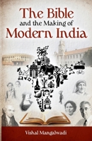 The Bible and the Making of Modern India Revised Edition B0F6YXRQGC Book Cover