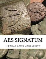 Aes signatum 1360136495 Book Cover
