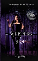 Whispers of Hope: A Club Equinox Novella 1692662945 Book Cover