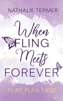 When Fling Meets Forever: Flirt. Plan. Liebe. Eine humorvolle Romance mit internationalem Flair (German Edition) 3769352416 Book Cover