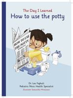 The Day I Learned How to Use the Potty- Lea's Journey 1736322311 Book Cover
