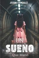 UN SUEÑO QUE MURIÓ (Spanish Edition) B0FDXCDHQW Book Cover