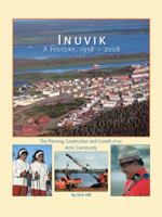 Inuvik in Pictures: 1958-2008 1425144632 Book Cover