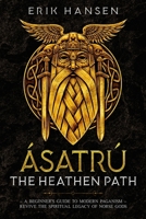 Asatru, The Heathen Path 1961963272 Book Cover