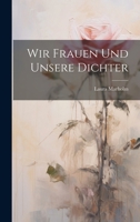 Wir Frauen Und Unsere Dichter 1022504169 Book Cover