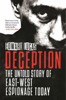 Deception: Spies, Lies And How Russia Dupes The West 1620403099 Book Cover