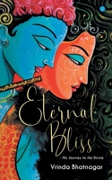 Eternal Bliss - My Journey to the Divine 9356285616 Book Cover