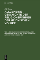Die Religionssysteme Der Hellenen in Ihrer Geschichtlichen Entwickelung Bis Auf Die Makedonische Zeit 1147802904 Book Cover