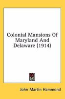 Colonial Mansions of Maryland and Delaware 9353928265 Book Cover