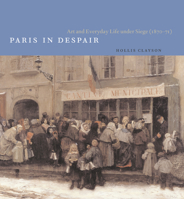 Paris in Despair: Art and Everyday Life under Siege (1870-1871) 0226109577 Book Cover