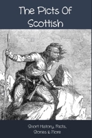 The Picts Of Scottish: Short History, Facts, Stories & More: What Did The Picts Look Like B093CKNFRS Book Cover