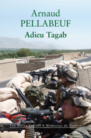Arnaud PELLABEUF Adieu Tagab Belles Lettres . Mémoires de Guerre (Memoires De Guerre) 2251453091 Book Cover
