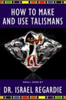 How to Make and Use Talismans 0877281696 Book Cover
