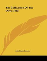 The Cultivation Of The Olive 1104784130 Book Cover