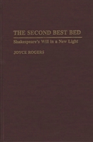 The Second Best Bed: Shakespeare's Will in a New Light (Contributions to the Study of World Literature) 0313288313 Book Cover