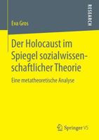 Der Holocaust Im Spiegel Sozialwissenschaftlicher Theorie: Eine Metatheoretische Analyse 3658061405 Book Cover