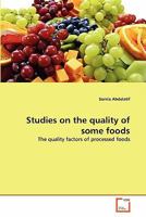 Studies on the quality of some foods 3639300262 Book Cover